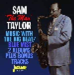 Cover - Sam "The Man" Taylor: Music With The Big Beat / Blue Mist (2 Albums Plus Bonus Tracks)