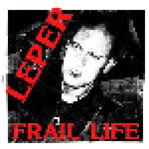 Leper: Frail Life (12") - Bild 1
