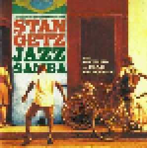 Stan Getz, João Gilberto & Astrud Gilberto: Jazz Samba (CD) - Bild 1