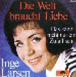 Cover - Inge Larsen: Welt Braucht Liebe, Die