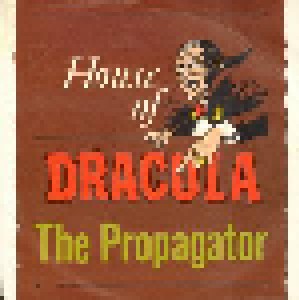 Cover - Propagator, The: House Of Dracula