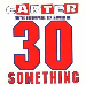 Carter The Unstoppable Sex Machine: 30 Something (CD) - Bild 1
