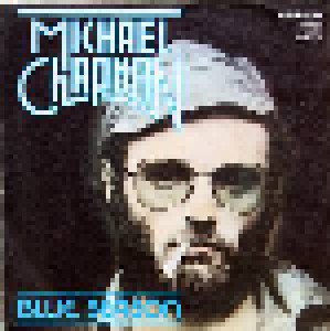 Michael Chapman: Blue Season (7") - Bild 1