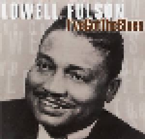 Cover - Lowell Fulson: I've Got The Blues