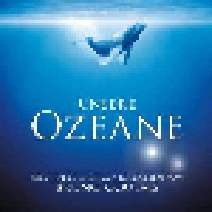 Bruno Coulais: Unsere Ozeane (CD) - Bild 1