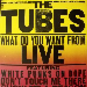 The Tubes: What Do You Want From - Live (2-LP) - Bild 1