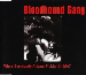 Bloodhound Gang: Why's Everybody Always Pickin' On Me? (Single-CD) - Bild 1