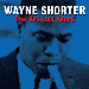 Wayne Shorter: Vee-Jay Years, The - Cover