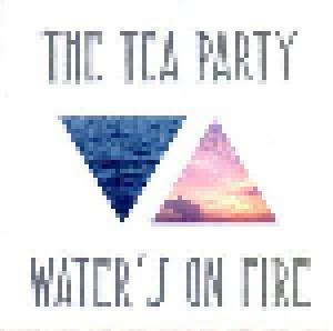 The Tea Party: Water's On Fire - Cover