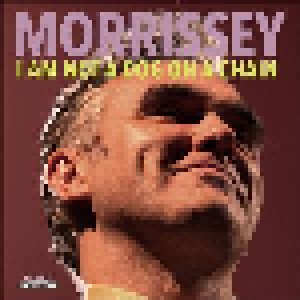 Morrissey: I Am Not A Dog On A Chain (LP) - Bild 1
