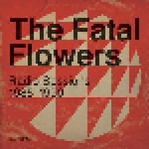Cover - Fatal Flowers: Radio Sessions 1985-1990