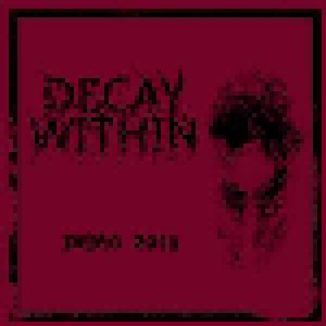 Decay Within: Demo 2018 (Mini-CD-R / EP) - Bild 1