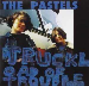 Cover - Pastels, The: Truckload Of Trouble