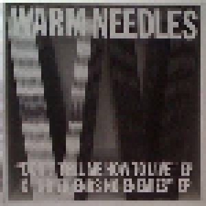 Cover - Warm Needles: "Don't Tell Me How To Live" EP X "No Friends No Enemies" EP