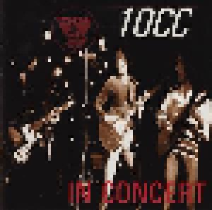 10cc: King Biscuit Flower Hour Presents - In Concert (CD) - Bild 1