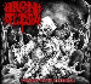 Iron Flesh: Forged Faith Bleeding (CD) - Bild 1