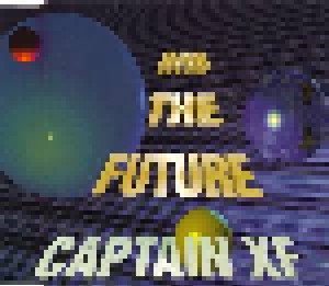 Captain Xf: Into The Future (Single-CD) - Bild 1