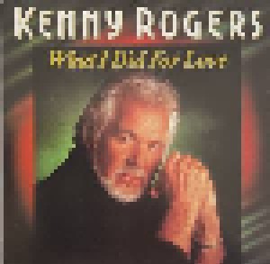 Kenny Rogers: What I Did For Love (Single-CD) - Bild 1