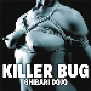 Cover - Killer Bug: Shibari Dojo / Awakenings Of The Perverted Beast