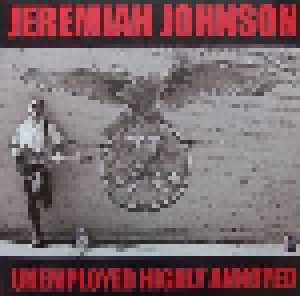 Cover - Jeremiah Johnson: Unemployed Highly Annoyed