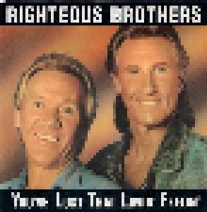 The Righteous Brothers: You've Lost That Lovin' Feelin' / (You're My) Soul And Inspiration (7") - Bild 1