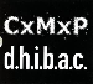 Cover - D.H.I.B.A.C.: CxMxP / D.H.I.B.A.C.