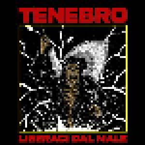 Tenebro: Liberaci Dal Male (Mini-CD / EP) - Bild 1