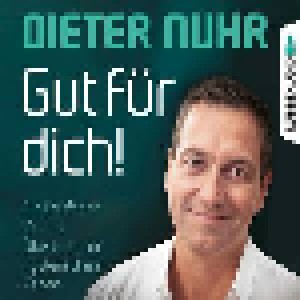 Cover - Dieter Nuhr: Gut Für Dich! Ein Leitfaden Für Das Überleben In Hysterischen Zeiten