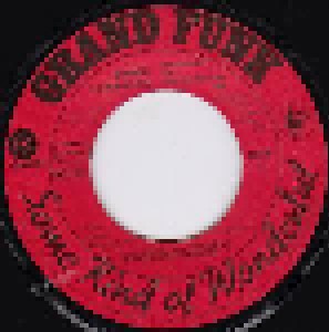 Grand Funk Railroad: Some Kind Of Wonderful (7") - Bild 3