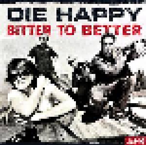 Die Happy: Bitter To Better - Cover