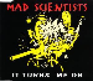 Mad Scientists: It Turns Me On (Single-CD) - Bild 1