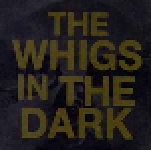 The Whigs: In The Dark (Promo-CD) - Bild 1