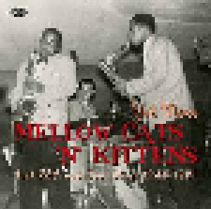 Cover - Nic Nacs, The: Yet More Mellow Cats 'n' Kittens (Hot R&B And Cool Blues 1945-1951)