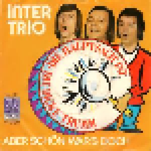 Inter Trio: Die Hauptsach' Ist Die Dicke Trumm (7") - Bild 1