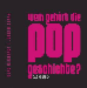 Wem Gehört Die Popgeschichte? (6-CD) - Bild 1