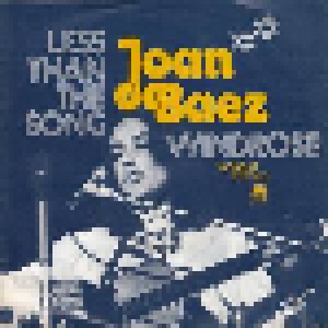 Joan Baez: Less Than The Song (7") - Bild 1