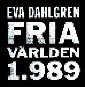 Eva Dahlgren: Fria Världen 1.989 (CD) - Bild 1