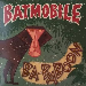 Batmobile: Ba-Baboon (7") - Bild 1