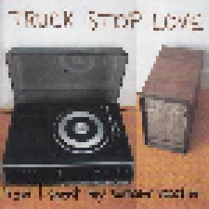 Truck Stop Love: How I Spent My Summer Vacation (CD) - Bild 1