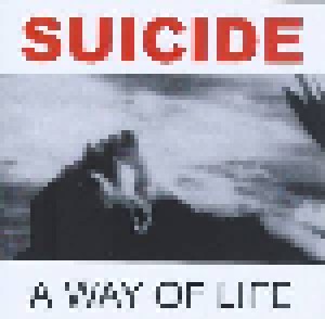 Suicide: A Way Of Life (2-CD) - Bild 1