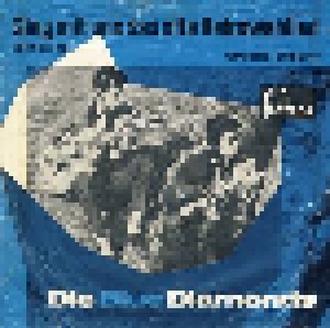 Blue Diamonds: Sing Mit Uns Das Alte Heimwehlied (Simba-Jo) (7") - Bild 1