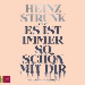 Heinz Strunk: Es Ist Immer So Schön Mit Dir (CD) - Bild 1