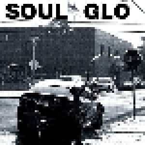 Cover - Soul Glo: Soul Glo