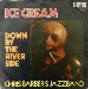 Chris Barber's Jazz Band: Ice Cream / Down By The Riverside (7") - Bild 1