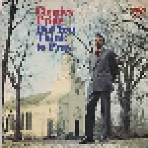 Cover - Charley Pride: Did You Think To Pray
