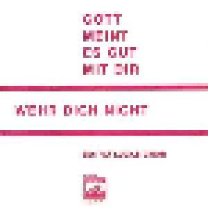 Der Botho Lucas-Chor: Gott Meint Es Gut Mit Dir (7") - Bild 1