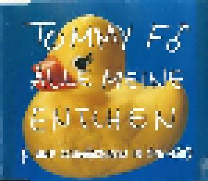 Tommy F.: Alle Meine Entchen (...Und Schwänzchen In Die Höh') (Single-CD) - Bild 1