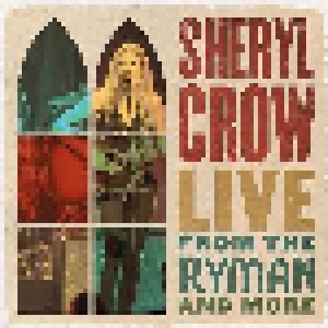 Cover - Sheryl Crow: Live From The Ryman And More