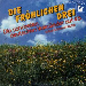 Die Fröhlichen Drei: Die Schönsten Deutschen Volkslieder Auf 45 (7") - Bild 2