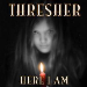 Thresher: Here I Am (CD) - Bild 1